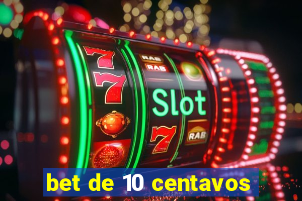 bet de 10 centavos